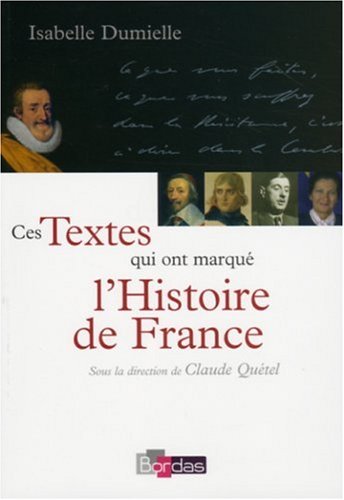 Beispielbild fr Ces Textes qui ont marqu l'Histoire de France zum Verkauf von Ammareal