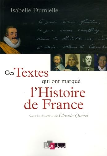 Imagen de archivo de Ces Textes qui ont marqu l'Histoire de France a la venta por Ammareal