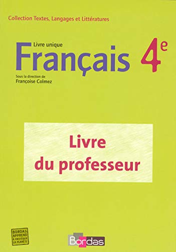 Beispielbild fr FRANCAIS 4E LIVRE UNIQUE - GP zum Verkauf von Ammareal