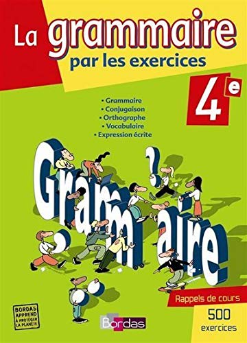 Imagen de archivo de La Grammaire par les exercices 4e : Rappels de cours 500 exercices a la venta por Ammareal