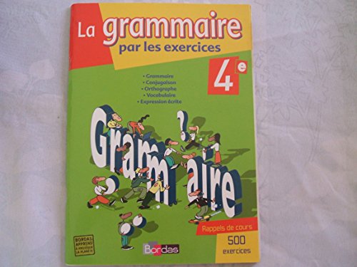 Imagen de archivo de Bordas - La grammaire par les exercices - 4me a la venta por Ammareal