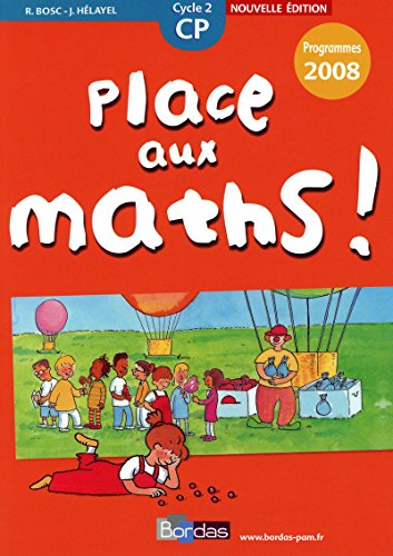 Stock image for Place aux maths ! CP o Programmes 2008 - Fichier de l'lve for sale by Ammareal