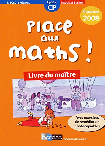 Beispielbild fr Place aux maths ! CP : Livre du matre, programmes 2008 zum Verkauf von medimops