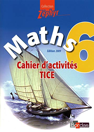 Beispielbild fr Zphyr Mathmatiques TICE 6e 2009 Cahier d`activits lve zum Verkauf von Buchpark