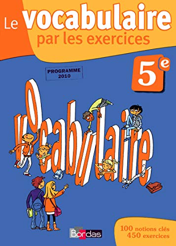 Beispielbild fr Le vocabulaire par les exercices 5e : Programme 2010 zum Verkauf von medimops