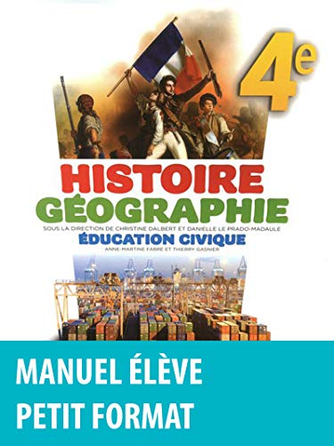 Imagen de archivo de Histoire Gographie ducation civique 4e Arcoutel-Thoreau, Fabienne; Barthlmy, Nicolas; Clouet, Mathieu; Dalbert, Christine; Domain, Magali; Fabre, Anne-Martine; Gasnier, Thierry; Henry, Stphane; Jouan, Fabien; Lauer, Christine; Le Prado-Madaule, Danielle et Mriaux, Pascal a la venta por BIBLIO-NET