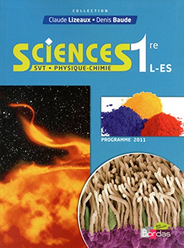 Stock image for Lizeaux/Baude Sciences 1reL/ES 2011 Manuel de l'lve Petit format for sale by Books Unplugged