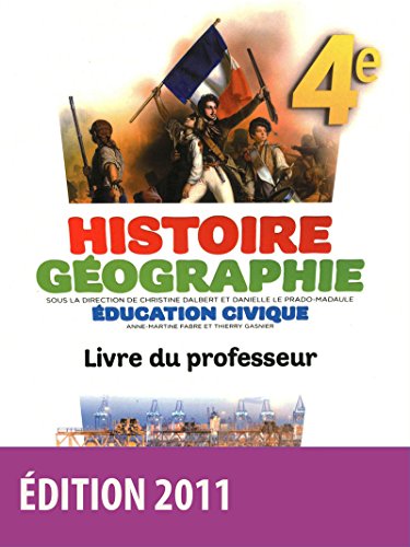 Imagen de archivo de Histoire Gographie Education Civique 4e : Livre du professeur a la venta por medimops