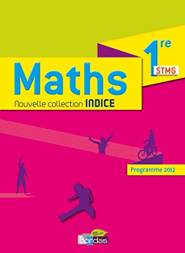 9782047329597: Indice Mathmatiques 1re STMG 2012 Manuel de l'lve: Programme 2012