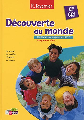 9782047330722: Dcouverte du monde CP/CE1: Programme 2008, conforme aux progressions 2012. Le vivant, la matire, l'espace, le temps