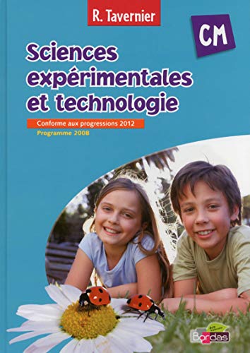 Beispielbild fr Tavernier Sciences exprimentales et technologie CM 2013 Manuel de l'lve zum Verkauf von Books Unplugged