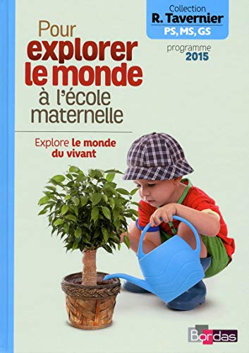 Beispielbild fr Pour explorer le monde  l'cole maternelle : Explore le monde du vivant zum Verkauf von Revaluation Books