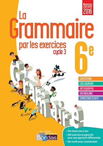 Imagen de archivo de La grammaire par les exercices 6e Cahier d'exercices (d. 2016) a la venta por medimops