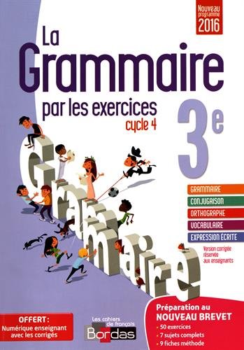 Imagen de archivo de La grammaire par les exercices 3e : Cahier d'exercices version corrige rserve aux enseignants a la venta por Ammareal