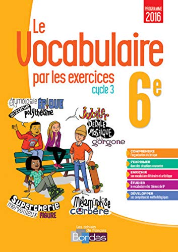 9782047334218: Le vocabulaire par les exercices 6e Cycle 3 Les cahiers de franais