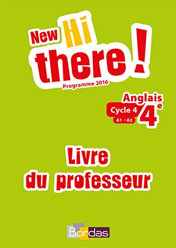 9782047334515: Anglais 4e A1-A2 New Hi There !: Livre du professeur