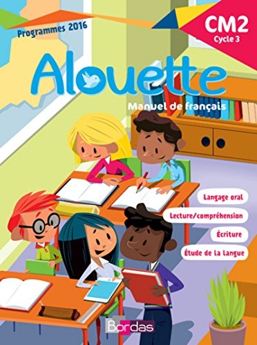 Imagen de archivo de Alouette Français CM2 2018 Manuel de l' l ve a la venta por WorldofBooks