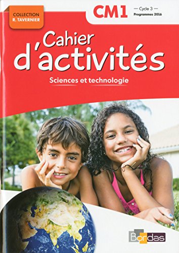 Stock image for Sciences et technologie CM1 Cycle 3 Collection R. Tavernier : Cahier d'activits for sale by Revaluation Books