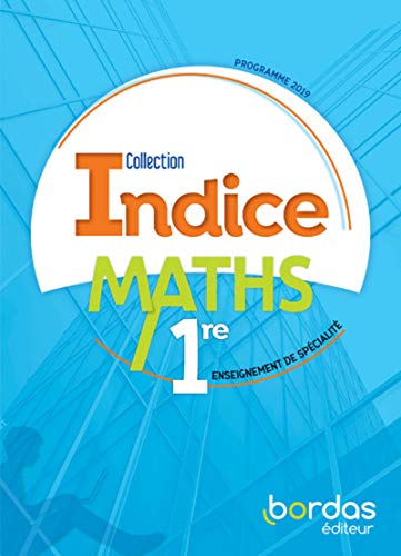 Stock image for Mathmatiques 1re Enseignement de spcialit Indice : Livre de l'lve for sale by Revaluation Books