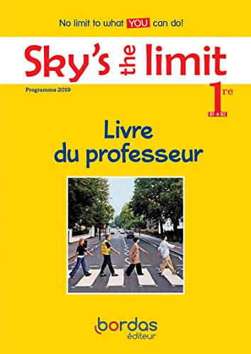 Beispielbild fr Sky's the limit! Anglais 1re 2019 - Livre du professeur zum Verkauf von Chapitre.com : livres et presse ancienne