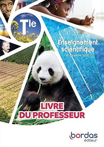 Enseignement Scientifique Tle : Livre du professeur - André, Adeline; Cariat, Thierry; Chauvel, Pascal; Cosentino, Philippe; Courbaize, Nicolas; Gergadier, Sébastien; Lebert, Catherine; Marois, Adeline; Merlant, Benoît; Morandini, Marc; Paulhiac-Pison, Marine; Poncy, Michel; Roger, Philippe; Ruffenach, Mathieu; Toix, Laurent; Tourret, Rémi