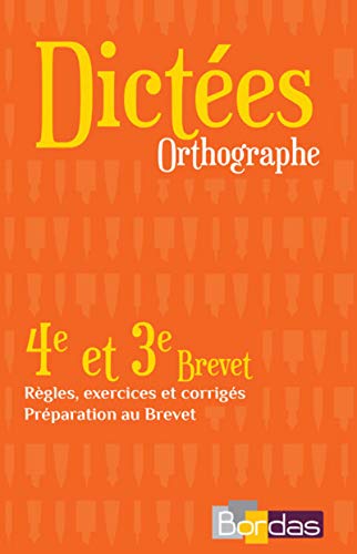 9782047355152: Dictes orthographe 4e & 3e - regles exercices corriges (French Edition)