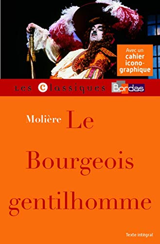 Beispielbild fr Le Bourgeois gentilhomme - Molière - Classiques Bordas - zum Verkauf von BooksRun