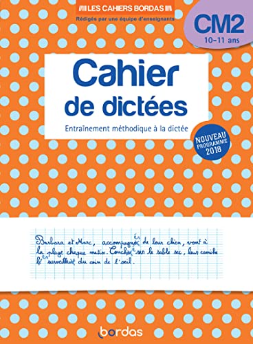 Beispielbild fr Les cahiers Bordas - Cahier de dictes CM2: Entranement mthodique  la dicte zum Verkauf von Buchpark