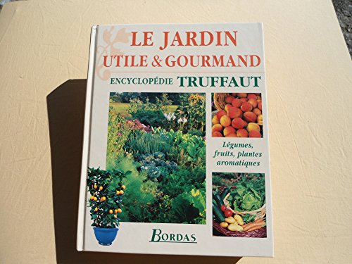 9782047600276: Le Jardin Utile & Gourmand