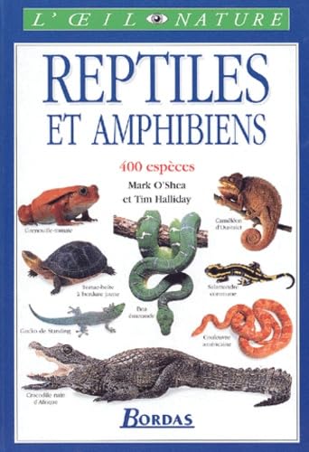 Reptiles et amphibiens (9782047600344) by O'Shea, Mark; Halliday, Tim