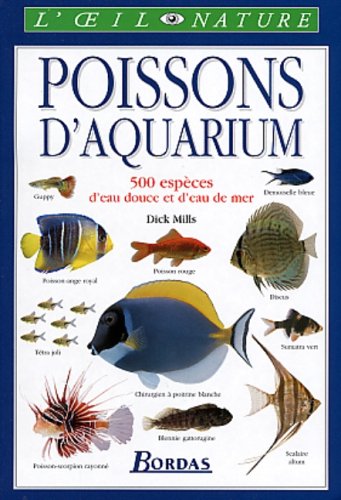 Poissons d'aquarium np - 500 especes d'eau douce et d'eau de mer (9782047600603) by Mills