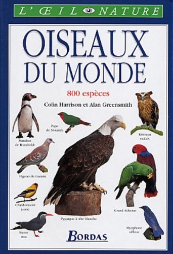 Imagen de archivo de Oiseaux du monde : 800 espces a la venta por MaxiBooks