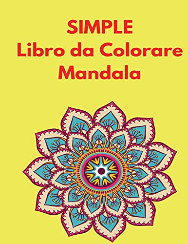 Beispielbild fr Simple Libro da Colorare Mandala: Libri da colorare Mandala per adulti - Libri da colorare - Libro di attivit - Libro da colorare Mandala per donne, zum Verkauf von Buchpark