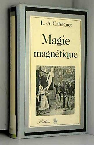 9782051002097: Magie magntique ou Trait historique et pratique de fascinations, miroirs cabalistiques, apports, suspensions, pactes, talismans,