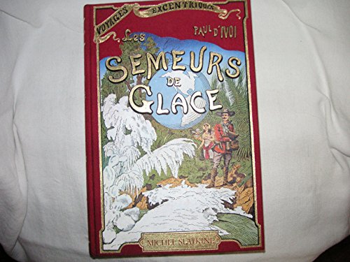 Imagen de archivo de Les Semeurs de Glace a la venta por Librairie de l'Avenue - Henri  Veyrier