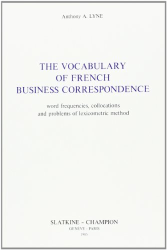Stock image for The Vocabulary of French Business Correspondence: Word Frequencies, Collocations and Problems of Lexicometric Method (Travaux De Linguistique Quantitative) for sale by PsychoBabel & Skoob Books