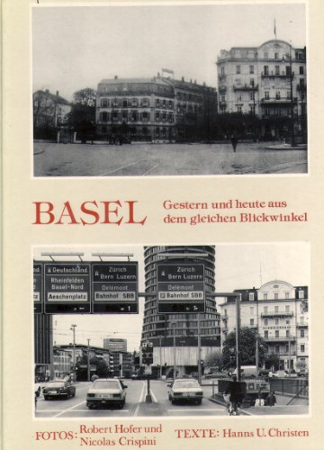 Beispielbild fr Basel - Gestern und heute aus dem gleichen Blickwinkel zum Verkauf von Online-Shop S. Schmidt