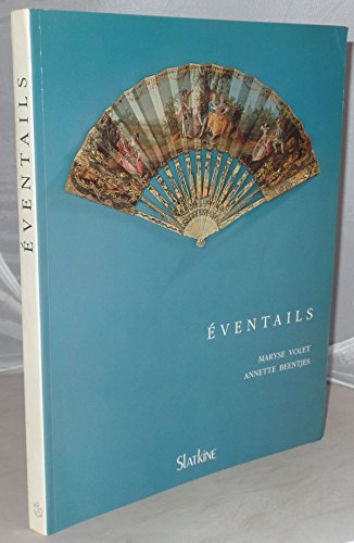 Eventails: Collection du MuseÌe d'art et d'histoire de GeneÌ€ve (French Edition) (9782051008242) by Maryse Volet; Annette Beentjes