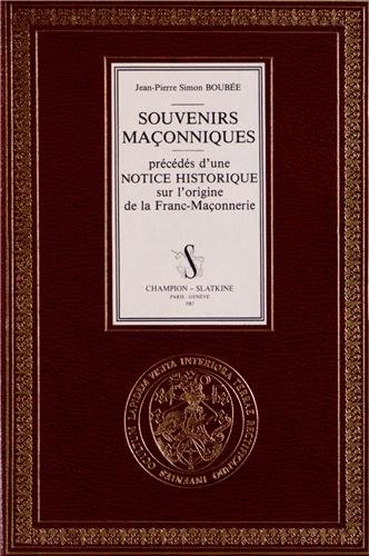 Beispielbild fr SOUVENIRS MAONNIQUES prcds d'une notice historique sur l'origine de la Franc-Maonnerie zum Verkauf von Librairie Rouchaleou