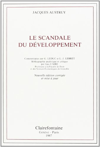 Stock image for LE SCANDALE DU DEVELOPPEMENT. NOUVELLE EDITION CORRIGEE ET MISE A JOUR. BIBLIOGRAPHIE ANALYTIQUE ET for sale by Gallix