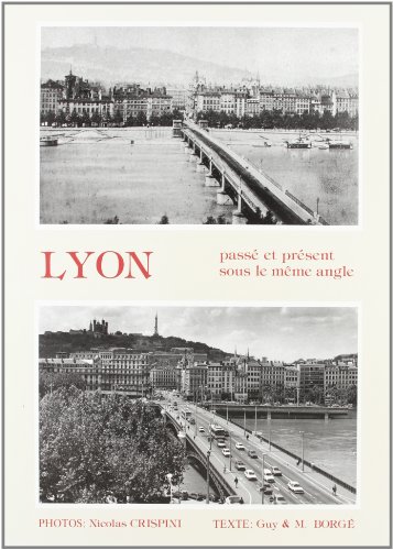 Imagen de archivo de LYON: Passe Et Present Sous Le Meme Angle. a la venta por Nelson & Nelson, Booksellers