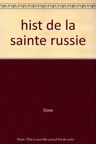 Stock image for Histoire de la Sainte Russie Gustave Dor et Hlne Carrre d'Encausse for sale by Au bon livre