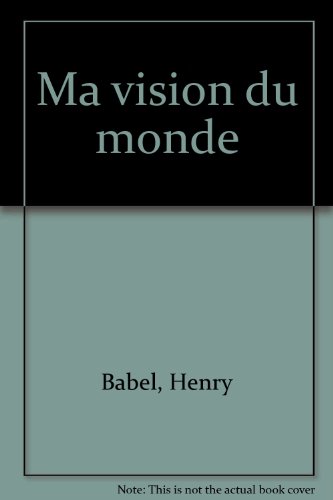Beispielbild fr Ma vision du monde (French Edition) zum Verkauf von Gardner's Used Books, Inc.