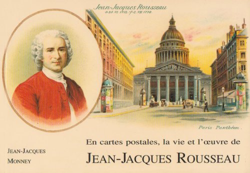 Beispielbild fr Jean-Jacques Rousseau: Sa vie, son oeuvre : racontes en un sicle de cartes postales zum Verkauf von medimops