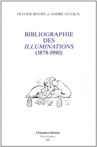 Stock image for Bibliographie des Illuminations (1878-1990) for sale by Ammareal