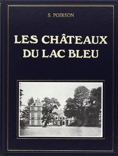 Stock image for Les Chteaux du Lac Bleu : Le Lman : Historique, pittoresque, artistique for sale by Ammareal