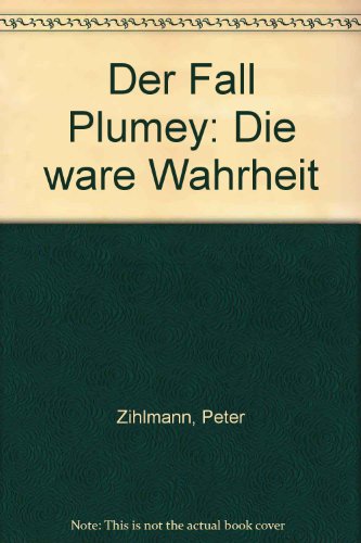 Der Fall Plumey: Die ware Wahrheit (German Edition) (9782051014281) by Zihlmann, Peter