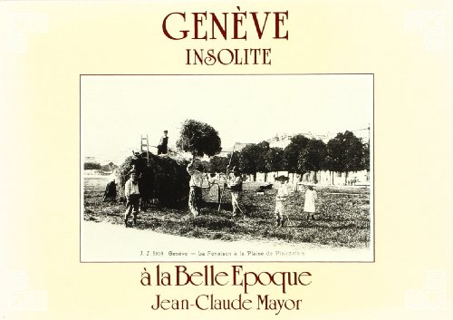 Imagen de archivo de GENEVE INSOLITE A LA BELLE-EPOQUE. (HELVETICA) a la venta por Gallix