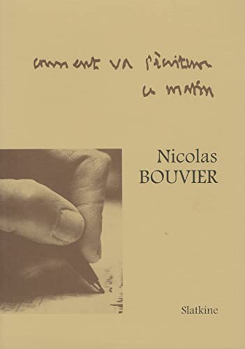 Comment va l'eÌcriture ce matin: [pages de carnets] (HELVETICA) (French Edition) (9782051015233) by Bouvier, Nicolas