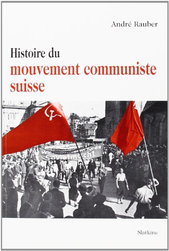 9782051015400: Histoire du mouvement communiste suisse